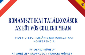 Romanisztikai találkozások az Eötvös Collegiumban - konferencia